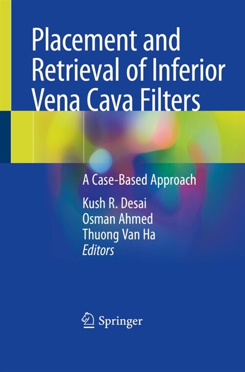 Placement and Retrieval of Inferior Vena Cava Filters: A Case-Based Approach (Paperback, 2020)