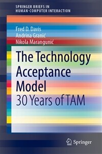 The Technology Acceptance Model: 30 Years of Tam (Paperback, 2021)