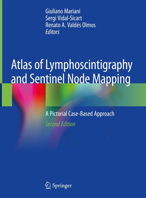 Atlas of Lymphoscintigraphy and Sentinel Node Mapping: A Pictorial Case-Based Approach (Hardcover, 2, 2020)