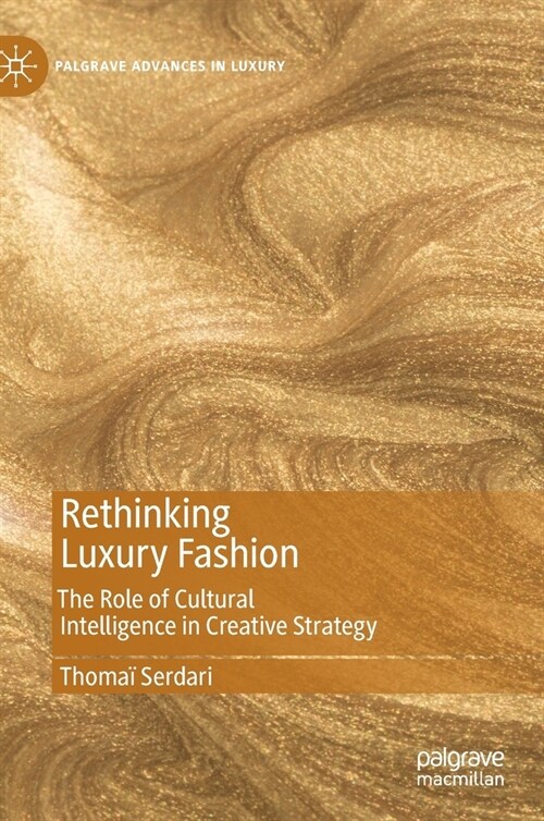 [중고] Rethinking Luxury Fashion: The Role of Cultural Intelligence in Creative Strategy (Hardcover, 2020)
