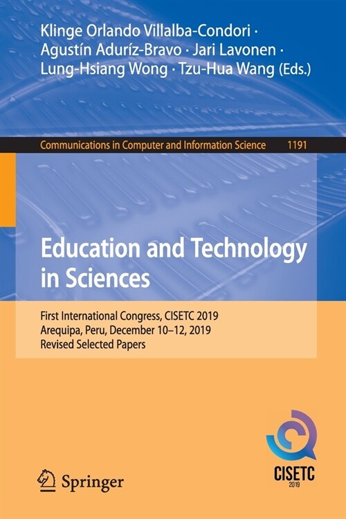 Education and Technology in Sciences: First International Congress, Cisetc 2019, Arequipa, Peru, December 10-12, 2019, Revised Selected Papers (Paperback, 2020)