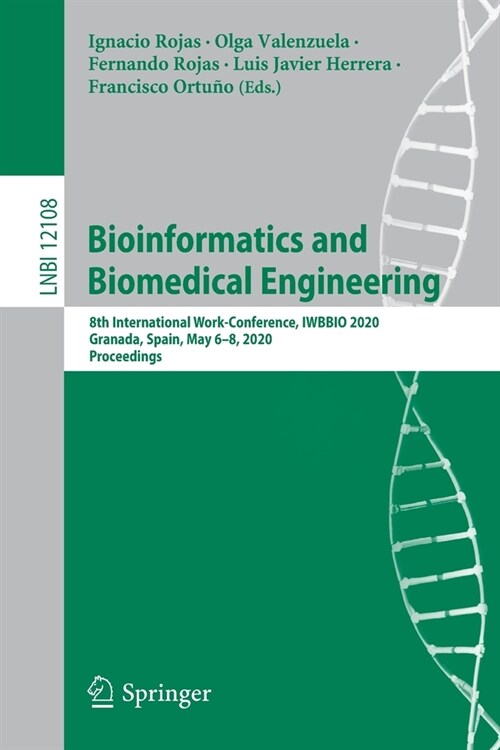 Bioinformatics and Biomedical Engineering: 8th International Work-Conference, Iwbbio 2020, Granada, Spain, May 6-8, 2020, Proceedings (Paperback, 2020)