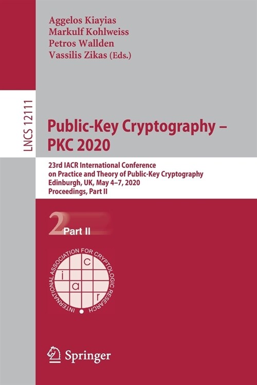 Public-Key Cryptography - Pkc 2020: 23rd Iacr International Conference on Practice and Theory of Public-Key Cryptography, Edinburgh, Uk, May 4-7, 2020 (Paperback, 2020)