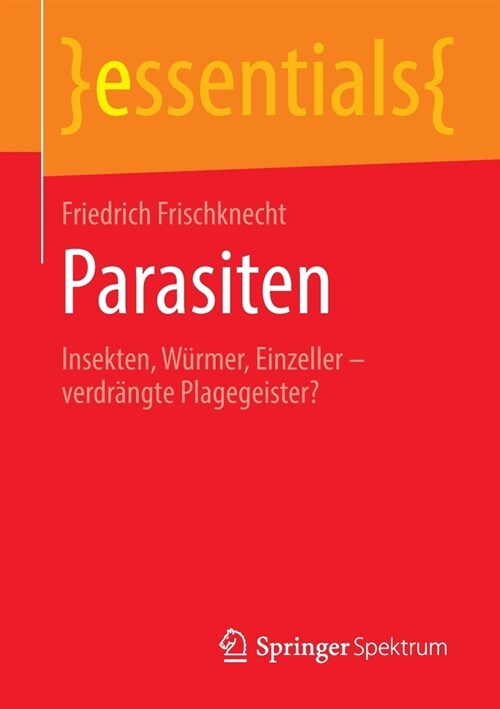 Parasiten: Insekten, W?mer, Einzeller - Verdr?gte Plagegeister? (Paperback, 1. Aufl. 2020)