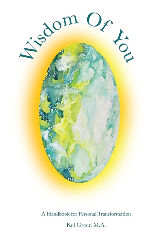 Wisdom Of You: A Handbook for Personal Transformation (Paperback)