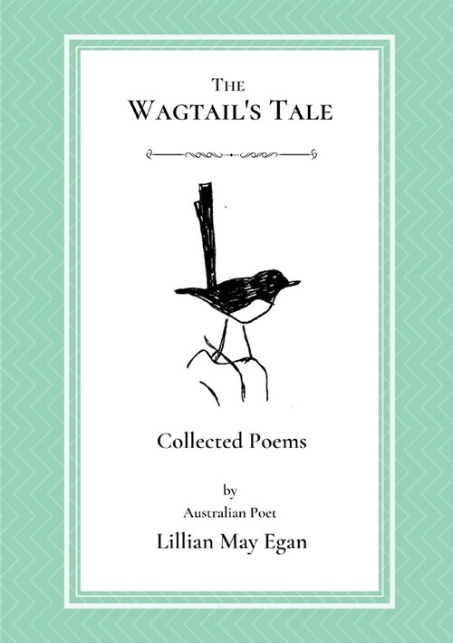 The Wagtails Tale: Collected Poems (Paperback)