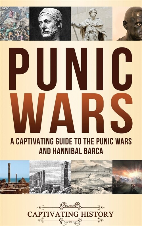 Punic Wars: A Captivating Guide to The Punic Wars and Hannibal Barca (Hardcover)