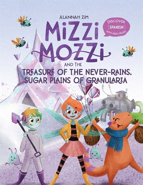 Mizzi Mozzi And The Treasure Of The Never-Rains Sugar Plains Of Granularia (Paperback)