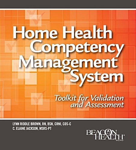 Home Health Competency Management System: A Toolkit for Validation and Assessment (Loose Leaf)