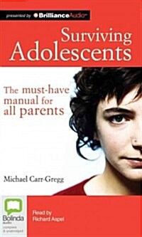 Surviving Adolescents: The Must-Have Manual for All Parents (Audio CD, Library)