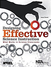Designing Effective Science Instruction: What Works in Science Classrooms (Paperback)
