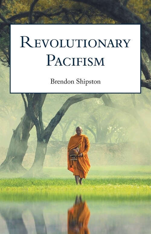 Revolutionary Pacifism: Poems 2015-2019 (Paperback)