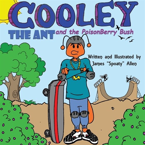 Cooley the Ant and the Poisonberry Bush (Paperback)