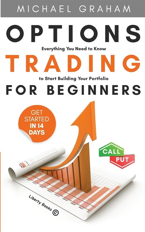 Options Trading for Beginners: Everything You Need to Know to Start Building Your Portfolio (Paperback)