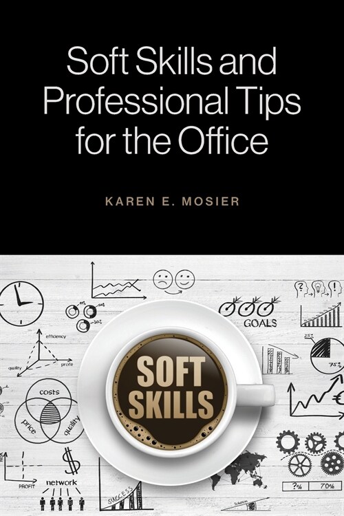 Soft Skills and Professional Tips for the Office (Paperback)