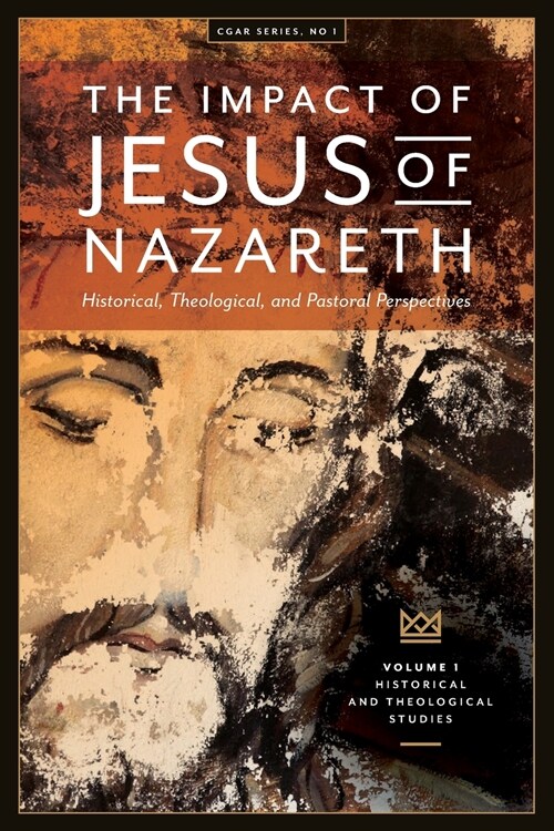 The Impact of Jesus of Nazareth: Historical, Theological, and Pastoral Perspectives (Paperback)