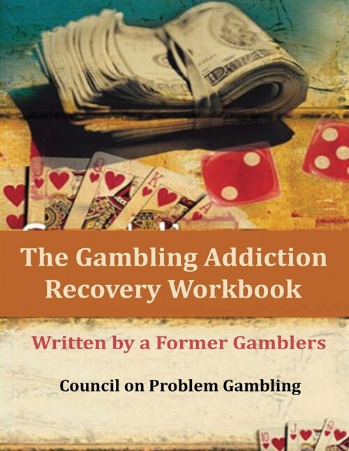 The Gambling Addiction Recovery Workbook: Written by a Former Gamblers (Paperback)