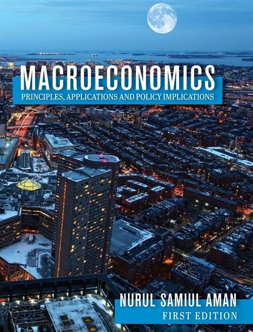 Macroeconomics Principles, Applications and Policy Implications (Hardcover)