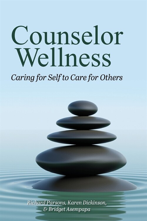 Counselor Wellness: Caring for Self to Care for Others (Hardcover)