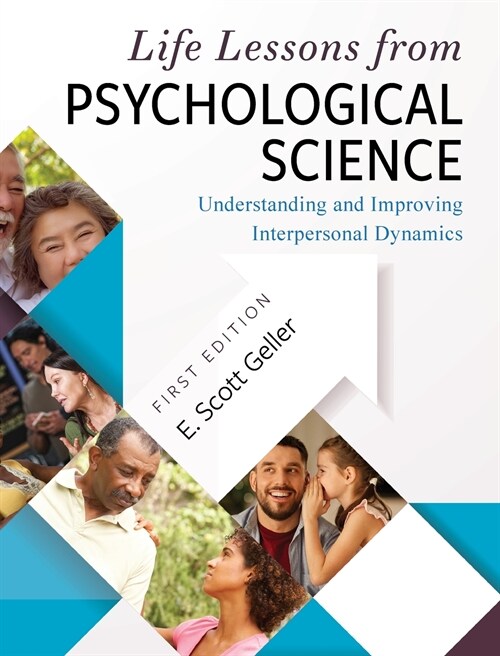 Life Lessons from Psychological Science: Understanding and Improving Interpersonal Dynamics (Hardcover)