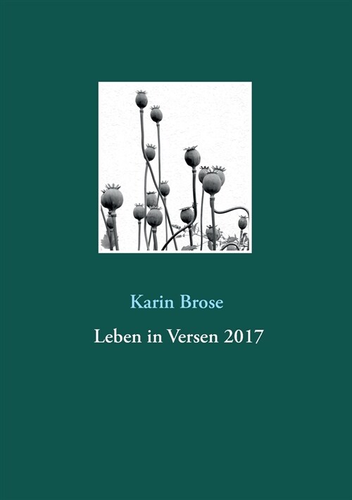 Leben in Versen 2017: Gedichte ?er Allt?liches (Paperback)