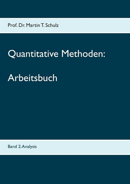 Quantitative Methoden - Arbeitsbuch: Band 2: Analysis (Paperback)