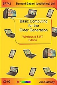 Basic Computing for the Older Generation - Windows 8 & RT Edition (Paperback)
