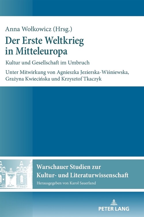 Der Erste Weltkrieg in Mitteleuropa: Kultur und Gesellschaft im Umbruch (Hardcover)