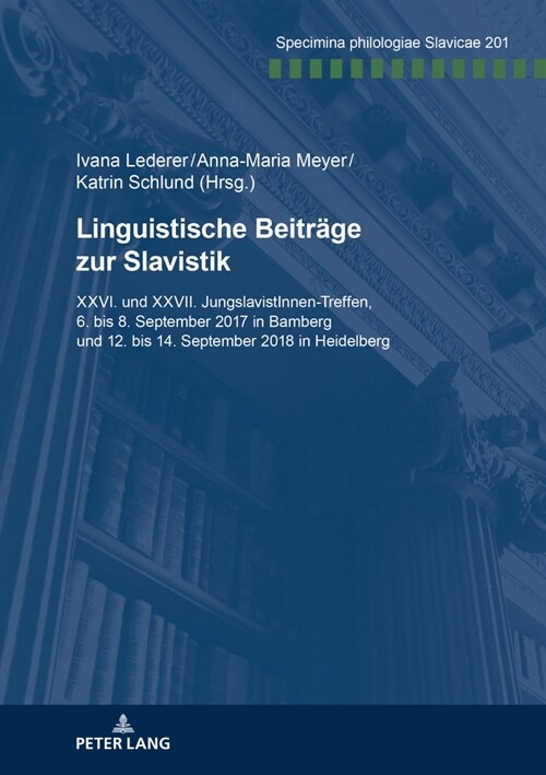 Linguistische Beitraege Zur Slavistik: XXVI. Und XXVII. Jungslavistinnen-Treffen, 6. Bis 8. September 2017 in Bamberg Und 12. Bis 14. September 2018 i (Paperback)