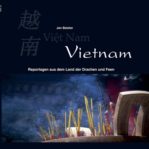 Vietnam: Reportagen aus dem Land der Drachen und Feen (Paperback)