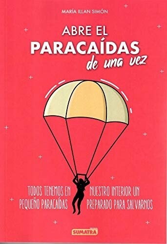 ABRE EL PARACAIDAS DE UNA VEZ (Book)