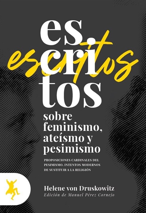 ESCRITOS SOBRE FEMINISMOS ATEISMOS Y PESIMISMO (Paperback)