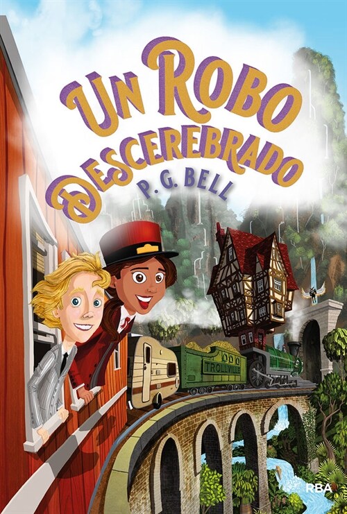 TREN A LUGARES IMPOSIBLES 2 UN ROBO DESCERABRADO (Hardcover)