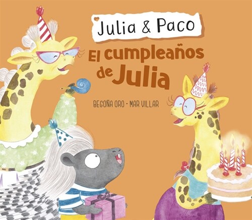 Julia & Paco: El Cumplea?s de Julia / Julia & Paco: Julias Birthday (Hardcover)