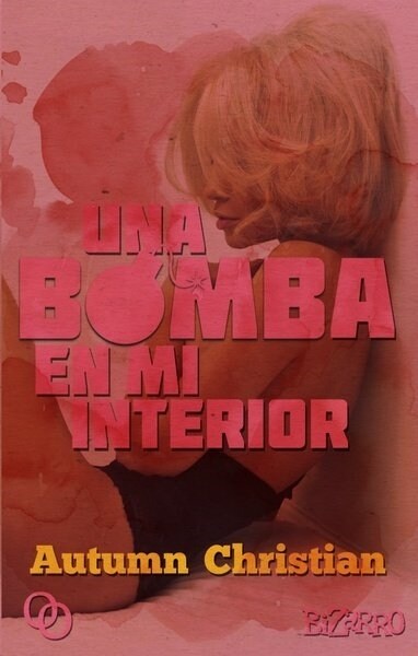 UNA BOMBA EN MI INTERIOR (Book)