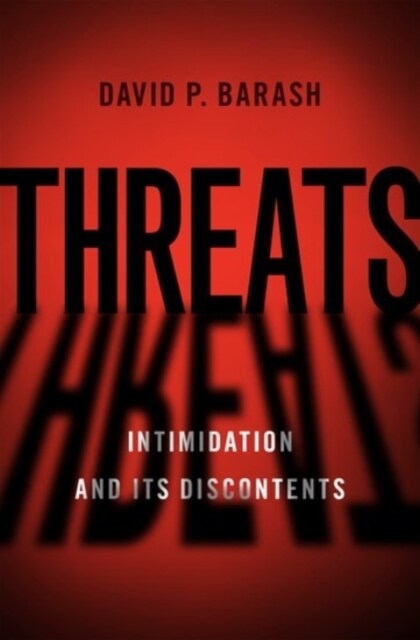 Threats: Intimidation and Its Discontents (Hardcover)