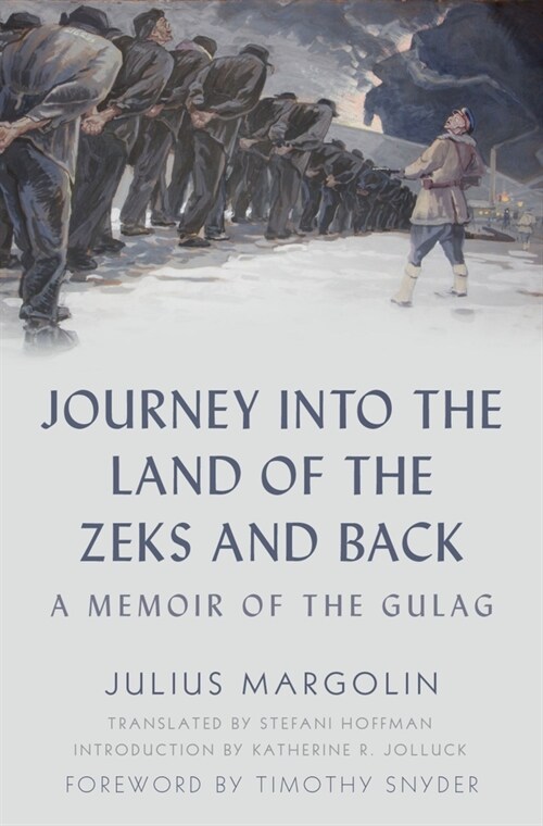 Journey Into the Land of the Zeks and Back: A Memoir of the Gulag (Hardcover)