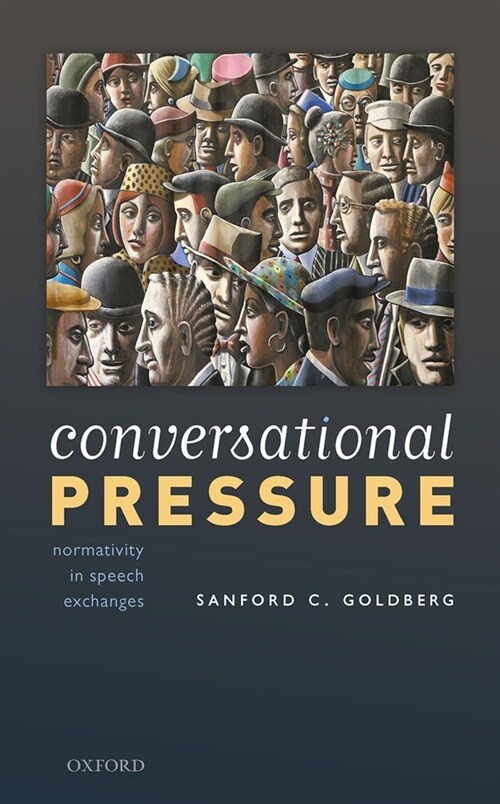 Conversational Pressure : Normativity in Speech Exchanges (Hardcover)