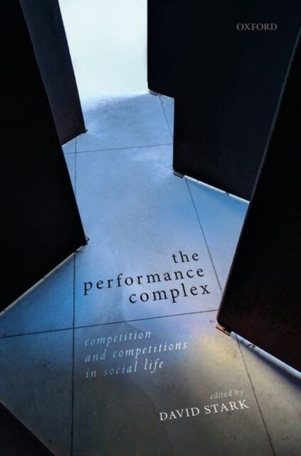 The Performance Complex : Competition and Competitions in Social Life (Hardcover)