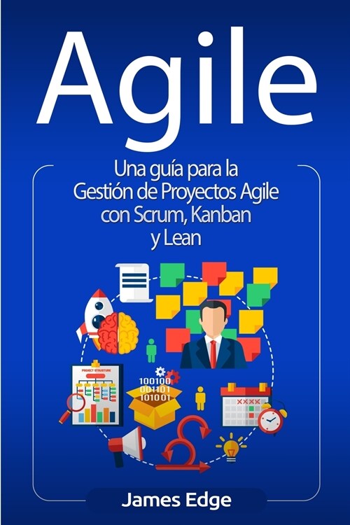 Agile: Una gu? para la Gesti? de Proyectos Agile con Scrum, Kanban y Lean (Paperback)