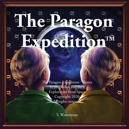 The Paragon Expedition: To the Moon and Back (Paperback)