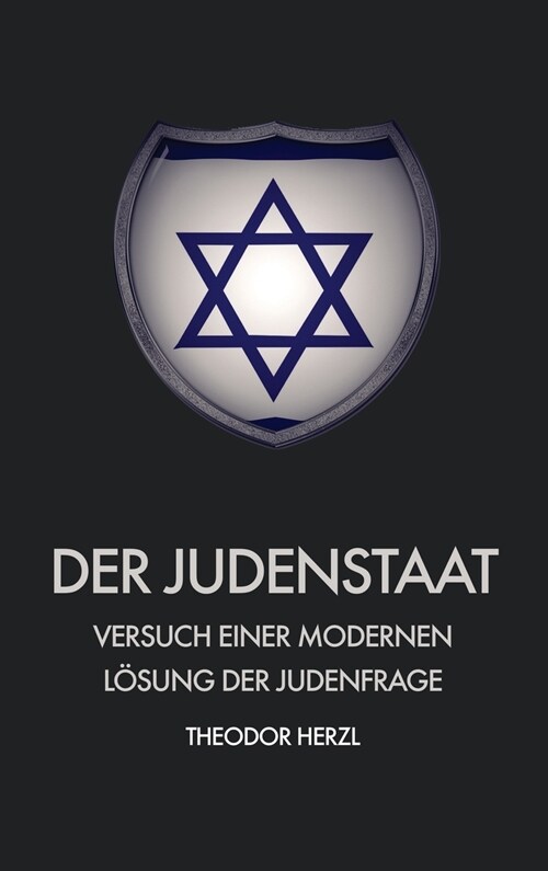 Der Judenstaat: Versuch einer modernen L?ung der judenfrage (Hardcover)