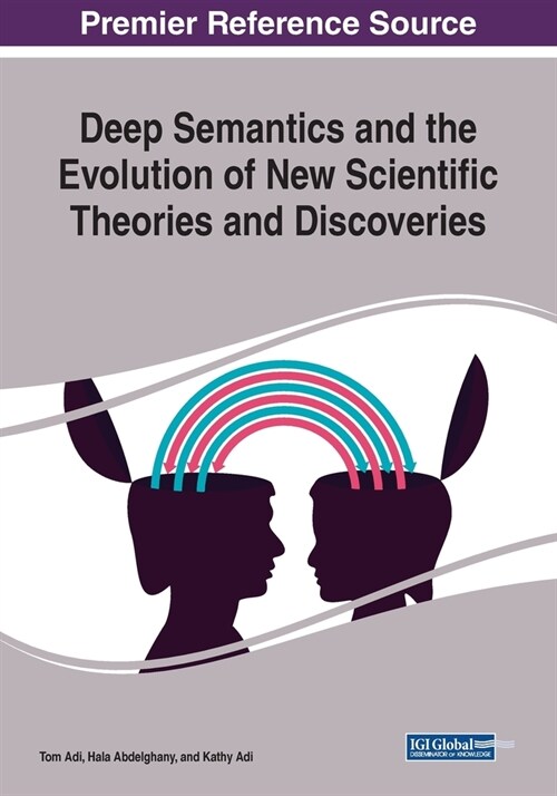 Deep Semantics and the Evolution of New Scientific Theories and Discoveries (Paperback)