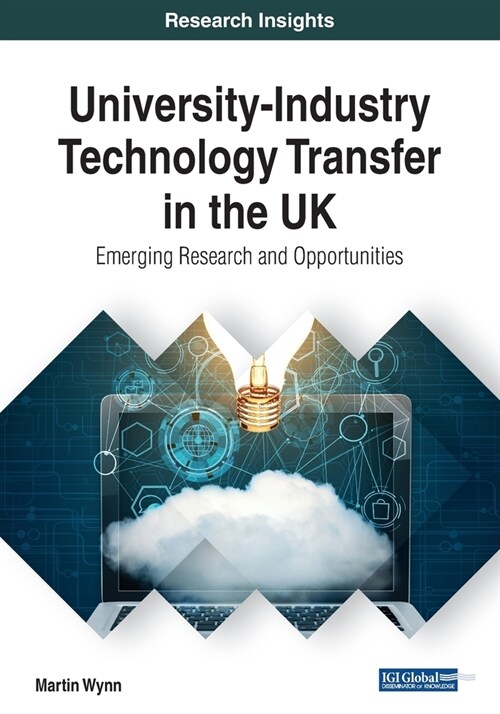 University-Industry Technology Transfer in the UK: Emerging Research and Opportunities (Paperback)