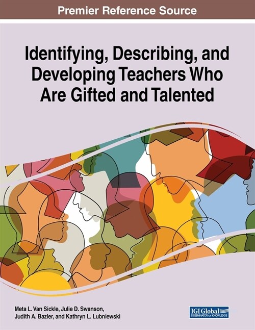 Identifying, Describing, and Developing Teachers Who Are Gifted and Talented (Paperback)