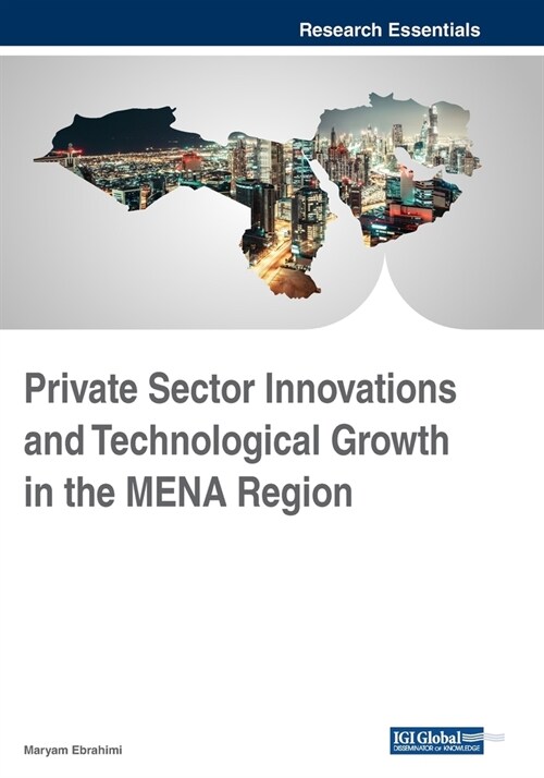 Private Sector Innovations and Technological Growth in the MENA Region (Paperback)