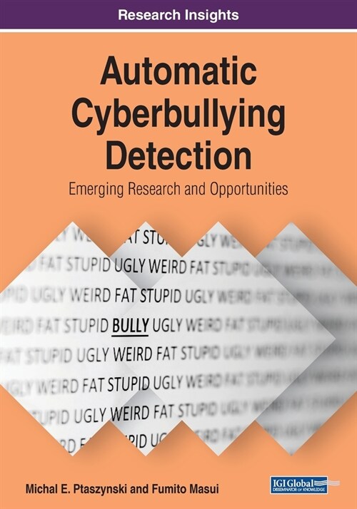 Automatic Cyberbullying Detection: Emerging Research and Opportunities (Paperback)