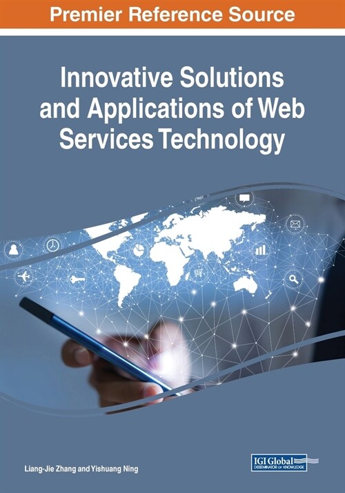 Innovative Solutions and Applications of Web Services Technology (Paperback)