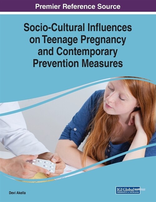 Socio-Cultural Influences on Teenage Pregnancy and Contemporary Prevention Measures (Paperback)