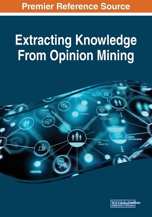 Extracting Knowledge From Opinion Mining (Paperback)
